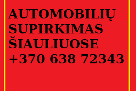 automobilių supirkimas šiauliuose